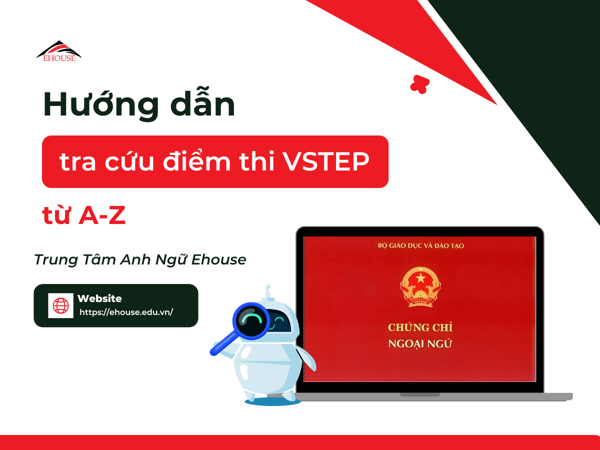 Hướng dẫn tra cứu điểm thi VSTEP từ A-Z tại Trung Tâm Anh Ngữ Ehouse, hỗ trợ sinh viên tra cứu kết quả nhanh chóng và chính xác.